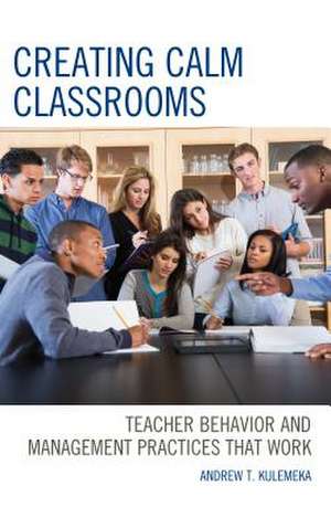 Creating Calm Classrooms de Andrew Kulemeka