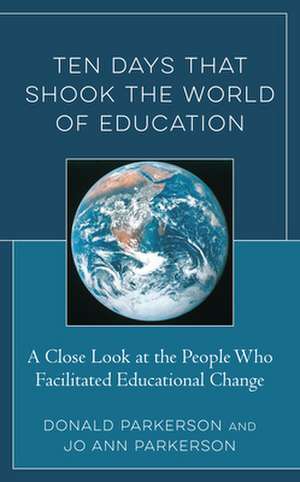 Ten Days That Shook the World of Education de Jo Ann Parkerson