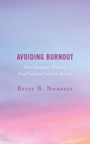 AVOIDING BURNOUTHOW EXEMPLARYPB de Betsy B. Nordell