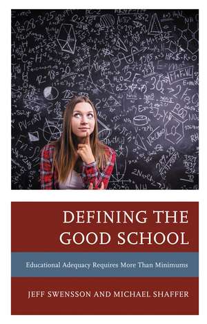 Defining the Good School: Educational Adequacy Requires More than Minimums de Jeff Swensson