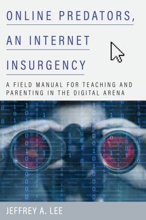 Lee, J: Online Predators, an Internet Insurgency