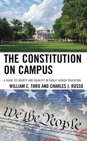 The Constitution on Campus: A Guide to Liberty and Equality in Public Higher Education de William E. Thro