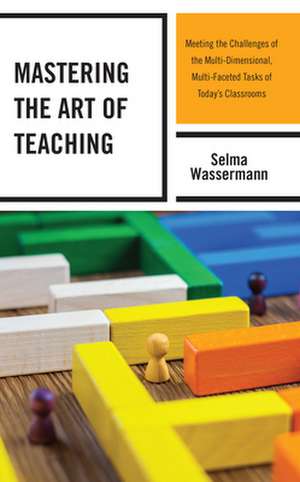 Mastering the Art of Teaching de Selma Wassermann