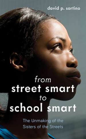 From Street Smart to School Smart de David P. Sortino