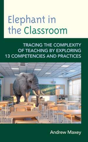 Elephant in the Classroom de Andrew Maxey