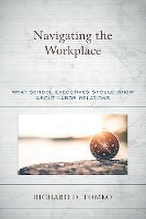 Tomko, R: Navigating the Workplace de Richard D.Superintendent of Schools Tomko