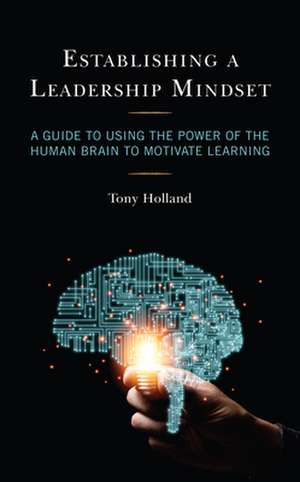 Establishing a Leadership Mindset de Tony Holland