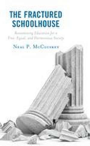 The Fractured Schoolhouse de Neal P. Mccluskey