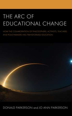 The Arc of Educational Change de Donald Parkerson