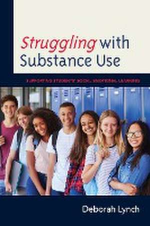 Struggling with Substance Use de Deborah Lynch