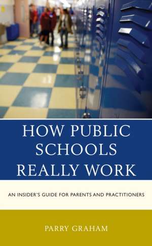 Graham, P: How Public Schools Really Work de Parry Graham