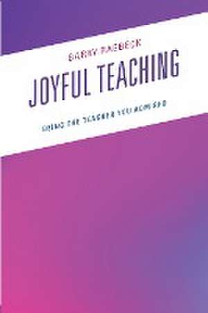 Joyful Teaching de Barry Raebeck