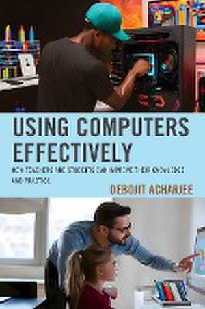 Using Computers Effectively de Debojit Acharjee