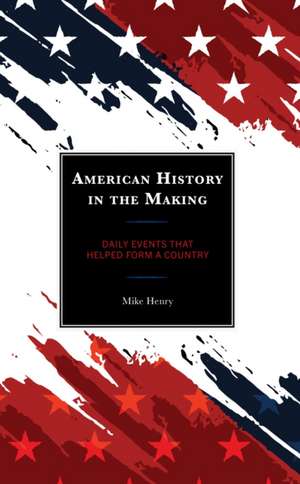 Henry, M: American History in the Making de Mike Henry