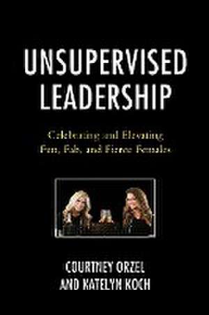 Unsupervised Leadership de Courtney Orzel