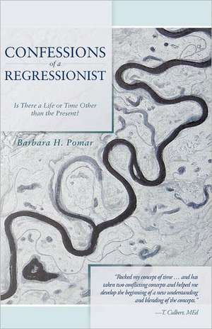 Confessions of a Regressionist de Barbara H. Pomar