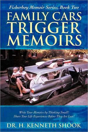 Family Cars Trigger Memoirs de H. Kenneth Shook