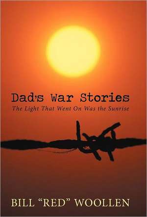 Dad's War Stories de Bill "Red" Woollen