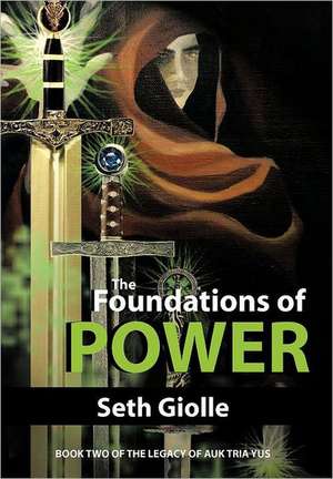 The Foundations of Power de Seth Giolle