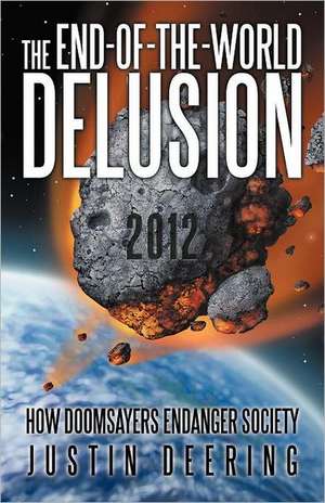 The End-Of-The-World Delusion de Justin Deering