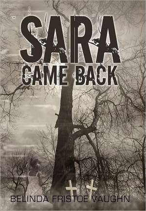 Sara Came Back de Belinda Fristoe Vaughn