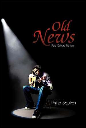 Old News de Philip Squires