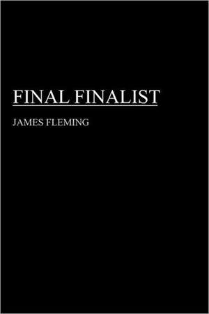 Final Finalist de James Fleming