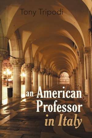 An American Professor in Italy de Tony Tripodi