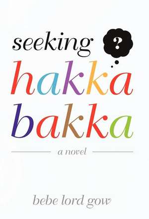 Seeking Hakka Bakka de Bebe Lord Gow