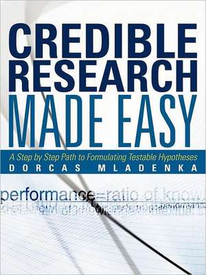 Credible Research Made Easy de Dorcas Mladenka