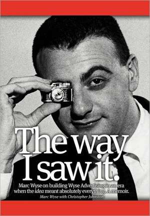 The Way I Saw It. de Marc Wyse