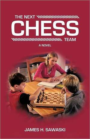 The Next Chess Team de James H. Sawaski