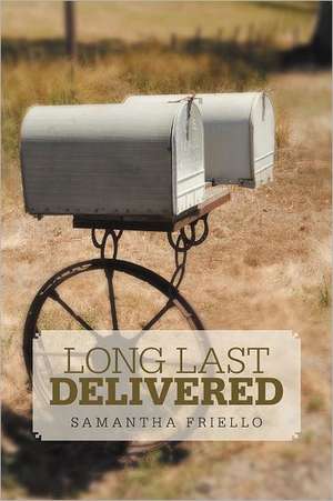 Long Last Delivered de Samantha Friello