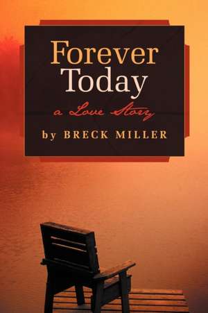 Forever Today de Breck Miller