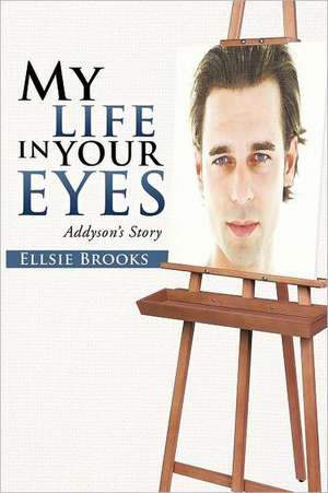 My Life in Your Eyes de Ellsie Brooks