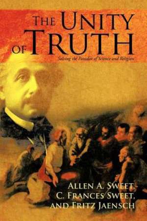 The Unity of Truth de Allen A. Sweet