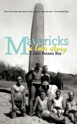 Mavericks de Linda Breaux Bay