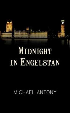 Midnight in Engelstan de Michael Antony