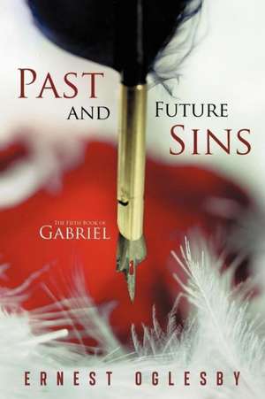 Past and Future Sins de Ernest Oglesby