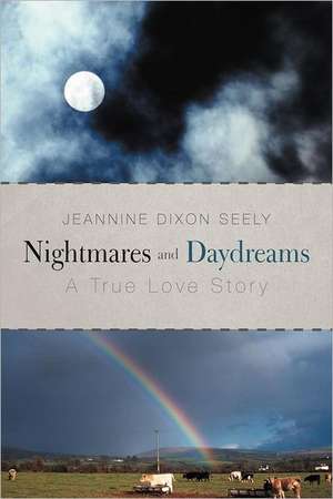 Nightmares and Daydreams de Jeannine Dixon Seely