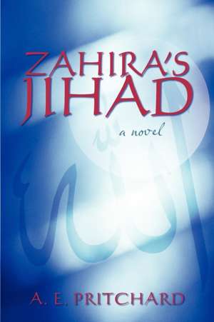 Zahira's Jihad de A. E. Pritchard