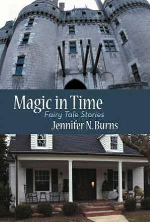 Magic in Time de Jennifer N Burns
