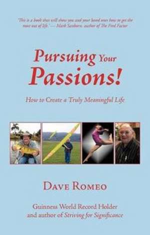 Pursuing Your Passions! de Dave Romeo