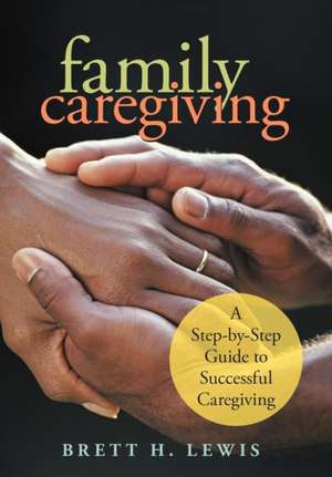 Family Caregiving de Brett H. Lewis