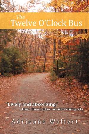 The Twelve O'Clock Bus de Adrienne Wolfert