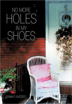 No More Holes in My Shoes de Anna P. Amodeo