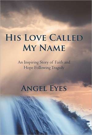 His Love Called My Name de Angel Eyes