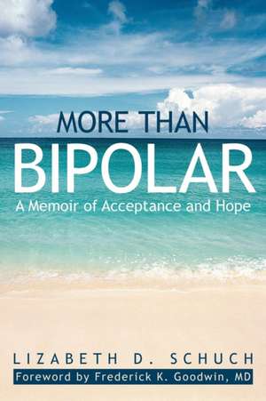 More Than Bipolar de Lizabeth D. Schuch