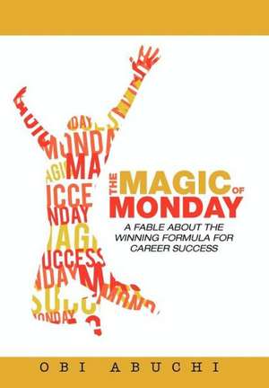 The Magic of Monday de Obi Abuchi