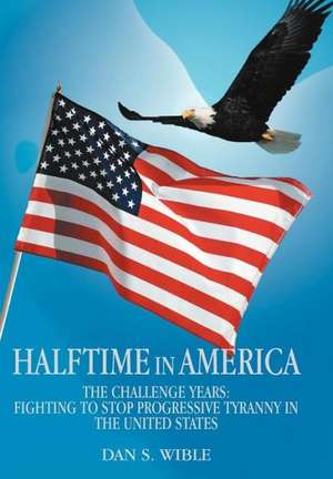 Halftime in America de Dan S. Wible